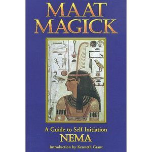 Maat Magick: A Guide to Self-Initiation -- Nema